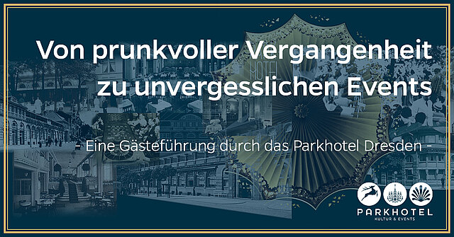 FÜHRUNG DURCH DAS PARKHOTEL - Von prunkvoller Vergangenheit zu unvergesslichen Events