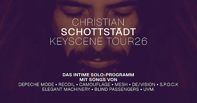 CHRISTIAN SCHOTTSTÄDT - Keyscene Tour 2026