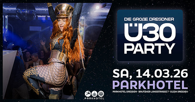 DIE GROßE DRESDNER Ü30 PARTY